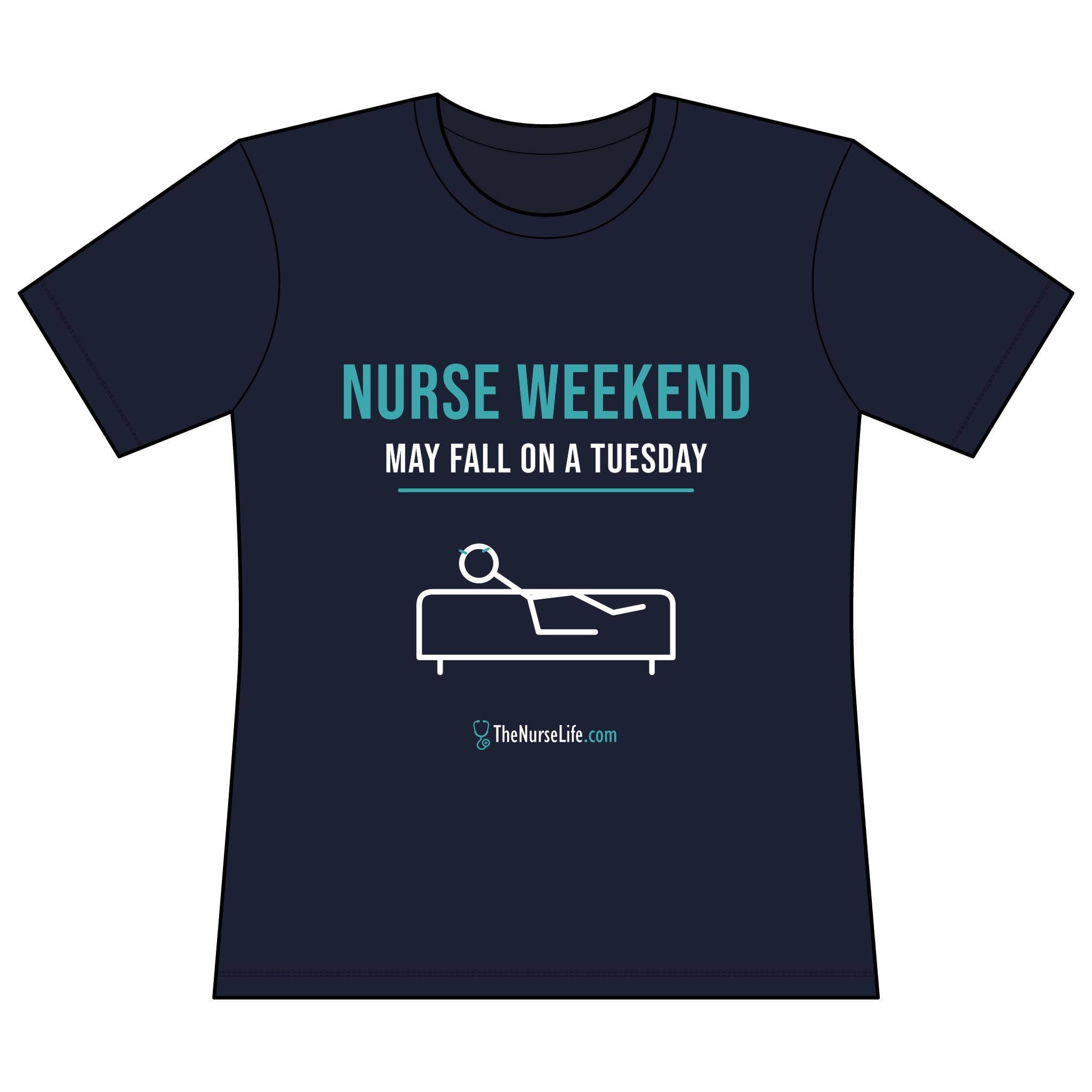 Nurse Weekend May Fall on a Tuesday — Women’s Fitted Tee - Image 17
