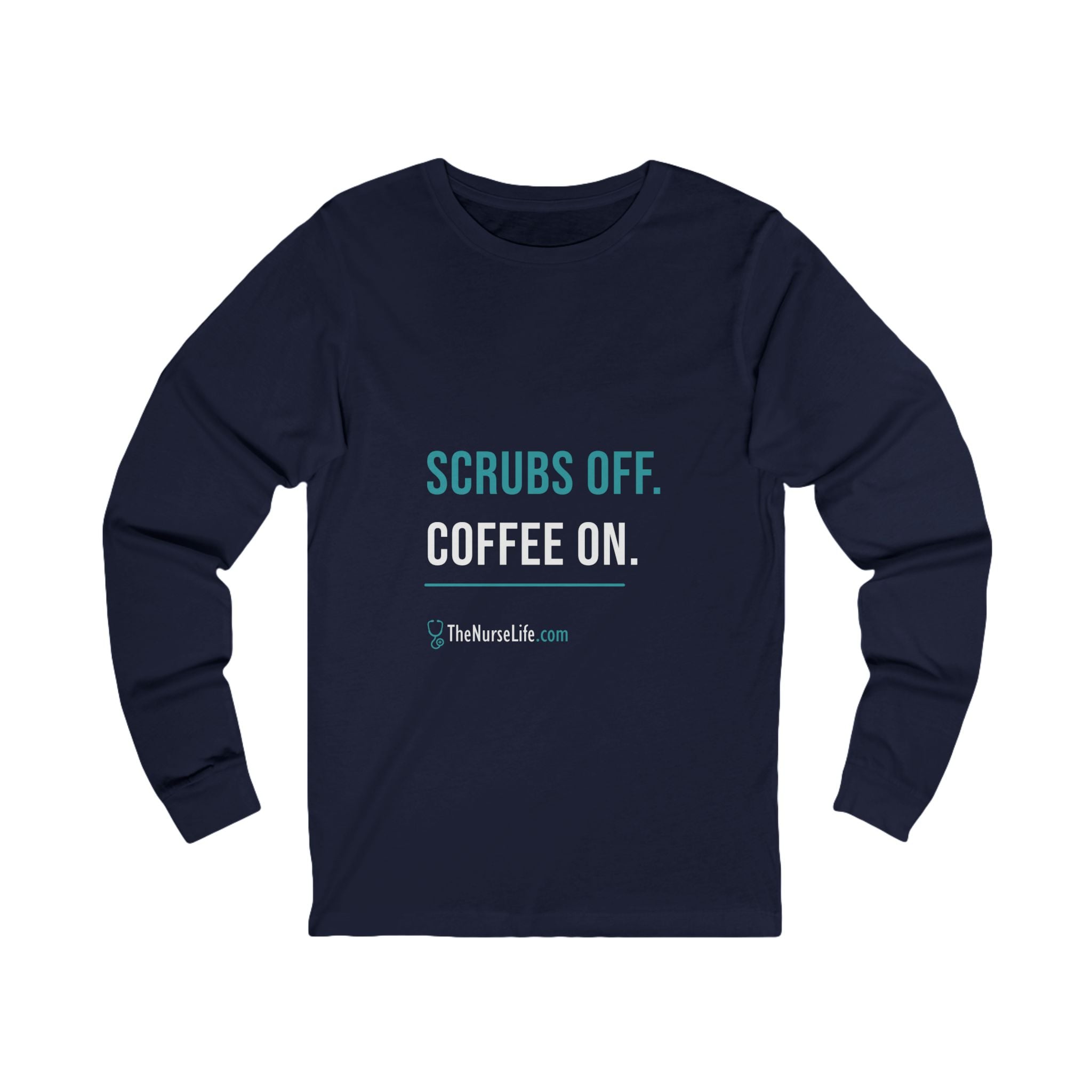 Scrubs Off. Coffee On. — Unisex Long-Sleeve Tee - Image 17