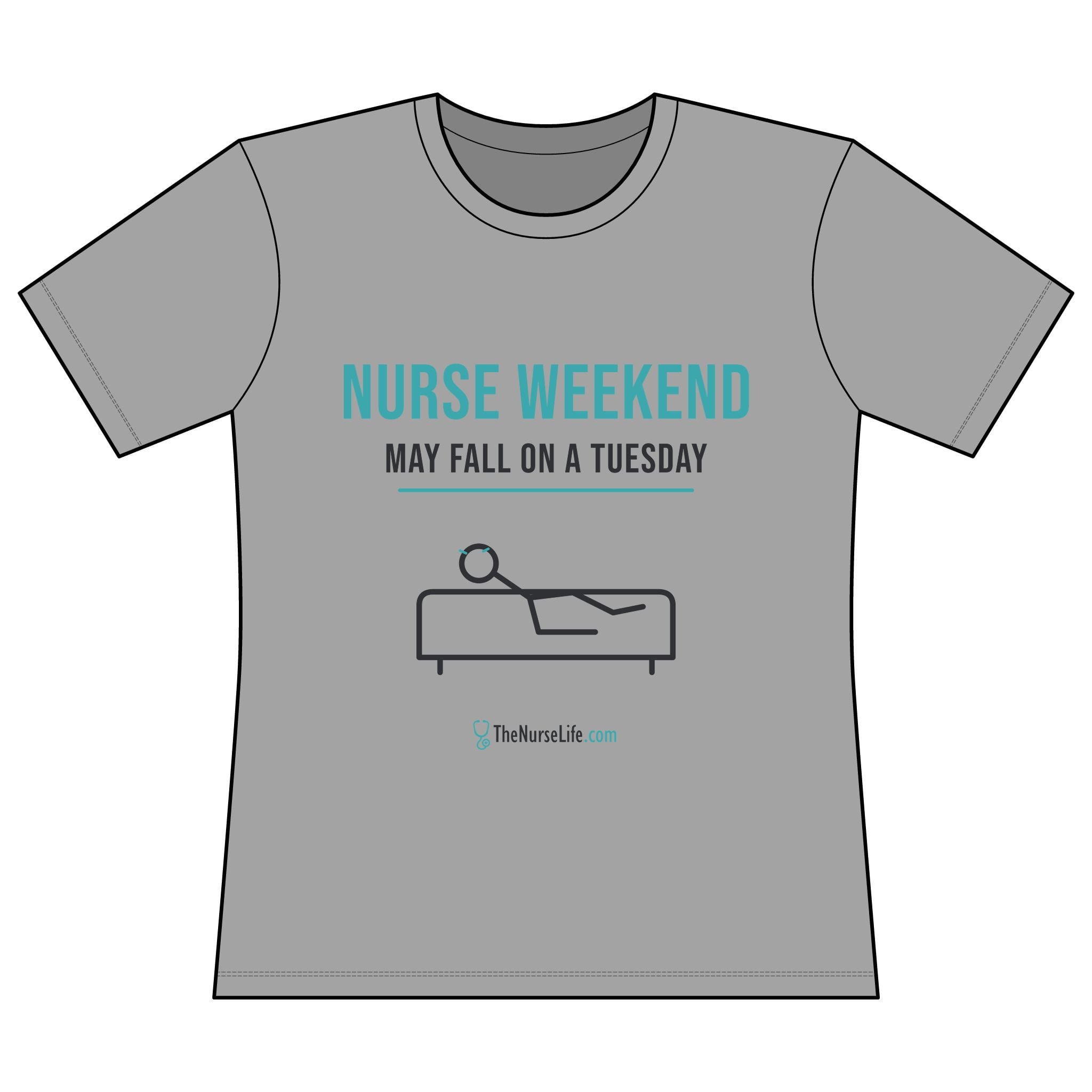 Nurse Weekend May Fall on a Tuesday — Women’s Fitted Tee