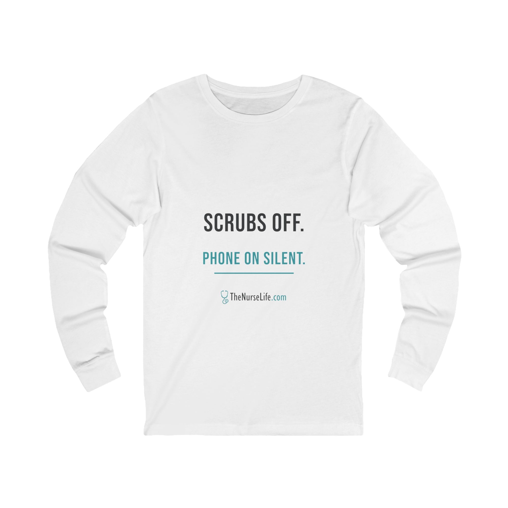 Scrubs Off. Phone on Silent. — Unisex Long-Sleeve Tee