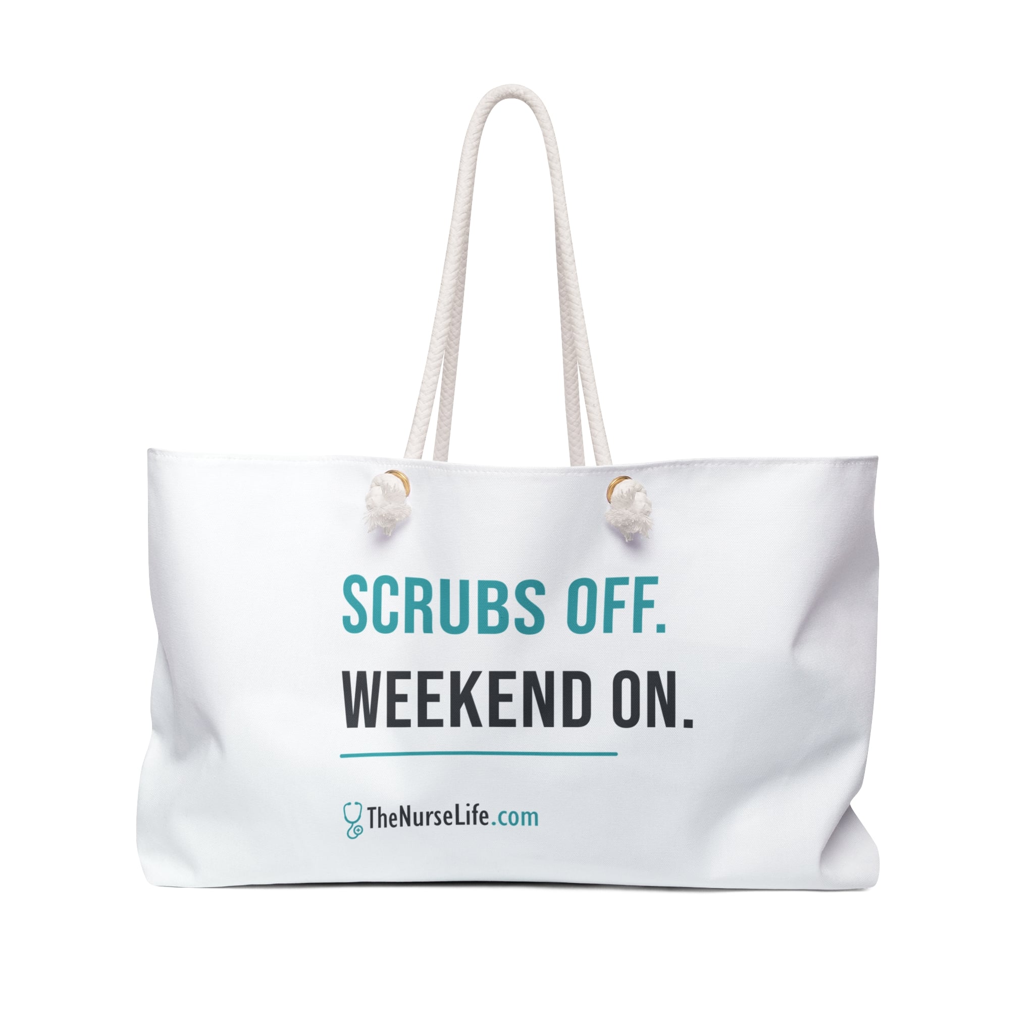 Scrubs Off. Weekend On. — Weekender Bag