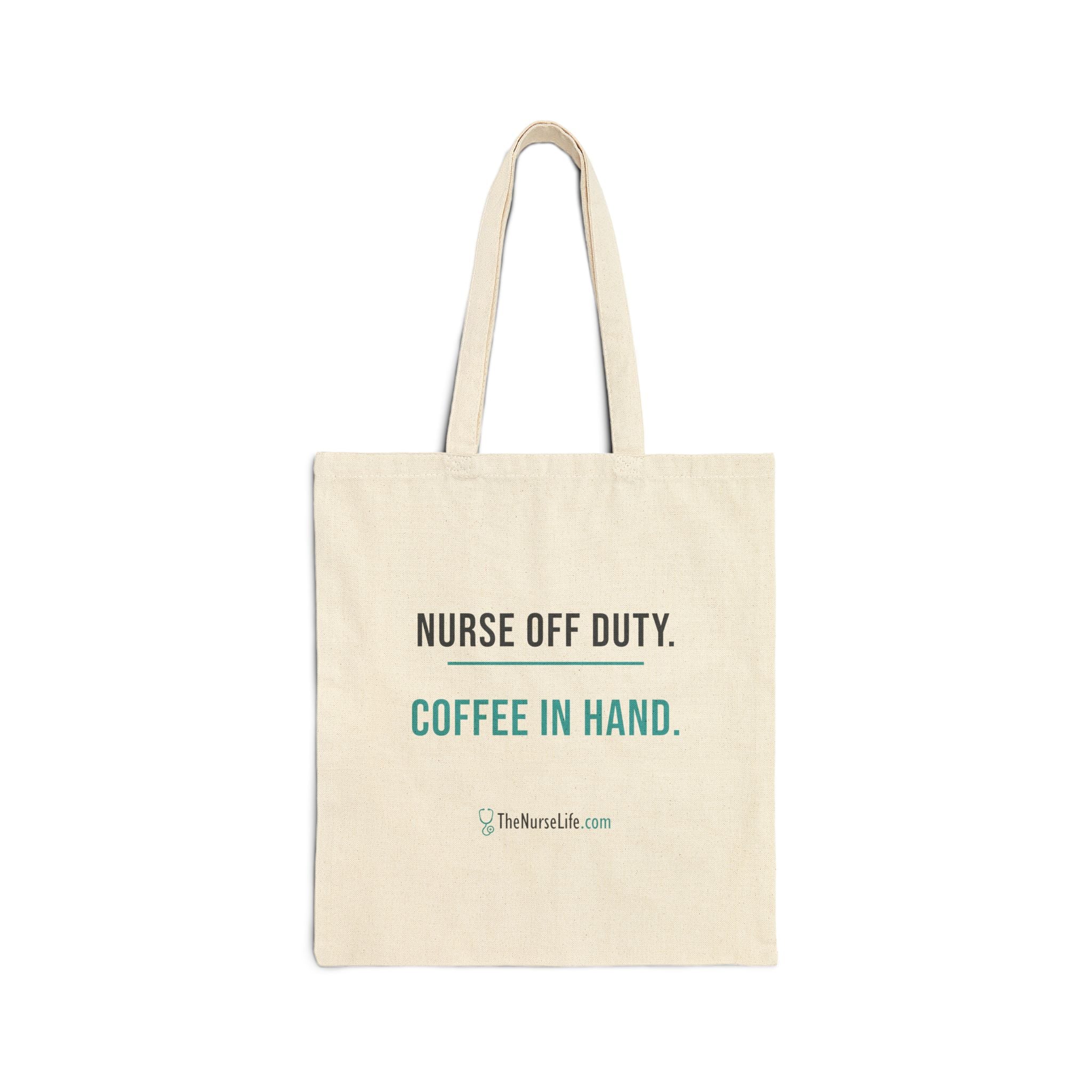 Nurse Off Duty. Coffee in Hand. — Canvas Tote